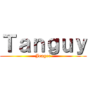 Ｔａｎｇｕｙ (Jeager)