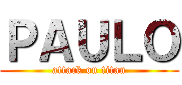 ＰＡＵＬＯ (attack on titan)