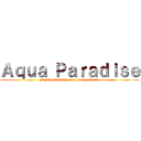 Ａｑｕａ Ｐａｒａｄｉｓｅ (Fuji・hokudai&honda cars hokkaido)