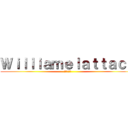 Ｗｉｌｌｉａｍｅｌａｔｔａｃｋ (進撃の巨人)