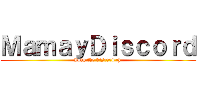 ＭａｍａｙＤｉｓｃｏｒｄ (Join the discord :) )