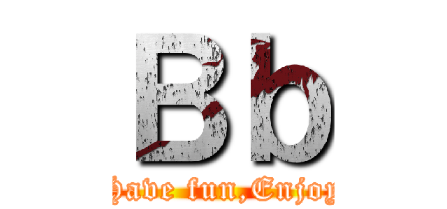 Ｂｂ (Just play,Have fun,Enjoy the game.)