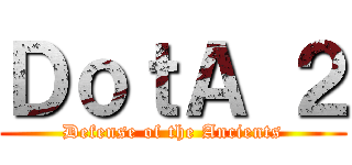 ＤｏｔＡ ２ (Defense of the Ancients)