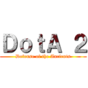 ＤｏｔＡ ２ (Defense of the Ancients)