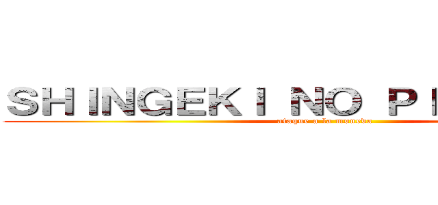 ＳＨＩＮＧＥＫＩ ＮＯ ＰＩＮＯＣＨＥＴ (ataque a la moneda )