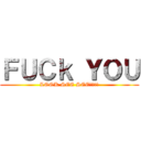 ＦＵＣｋ ＹＯＵ (LOOK SEE SEE　ＹＯＵ)