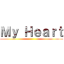 Ｍｙ Ｈｅａｒｔ ()