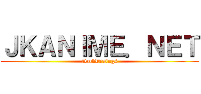 ＪＫＡＮＩＭＥ．ＮＥＴ (DarkDesings)