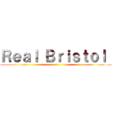 Ｒｅａｌ Ｂｒｉｓｔｏｌ  ()