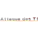 Ａｔｔａｑｕｅ ｄｅｓ Ｔｉｔａｎｓ (RP)