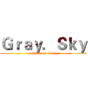 Ｇｒａｙ．Ｓｋｙ (attack on titan)