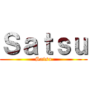 Ｓａｔｓｕ (Satsu)