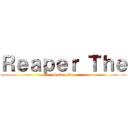 Ｒｅａｐｅｒ Ｔｈｅ (Subscribe)