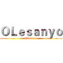ＯＬｅｓａｎｙｏ (OLesanyo)