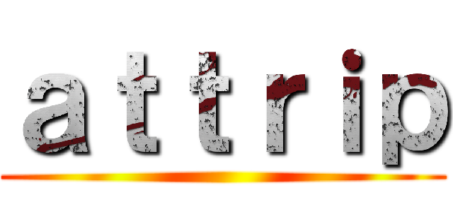 ａｔｔｒｉｐ ()