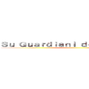 Ｓｕ Ｇｕａｒｄｉａｎｉ ｄｅｌ Ｇａｌａｓｓｏ ()