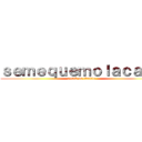 ｓｅｍｅｑｕｅｍｏｌａｃａｓａ (attack on claudio)