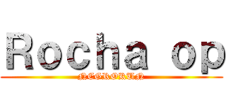 Ｒｏｃｈａ ｏｐ (NEGROKUN)