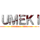 ＵＭＥＫＩ (attack on titan)