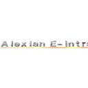 Ａｌｅｘｉａｎ Ｅ－ｉｎｔｒａｍｕｒａｌｓ  ()