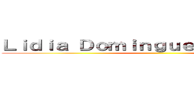 Ｌｉｄｉａ Ｄｏｍｉｎｇｕｅｚ Ｈｅｒｒｅｒａ ()