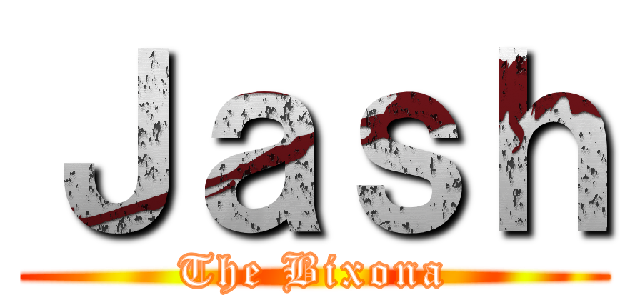 Ｊａｓｈ (The Bixona)