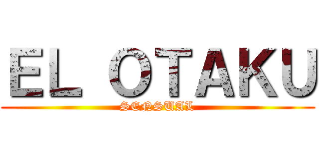 ＥＬ ＯＴＡＫＵ (SENSUAL)