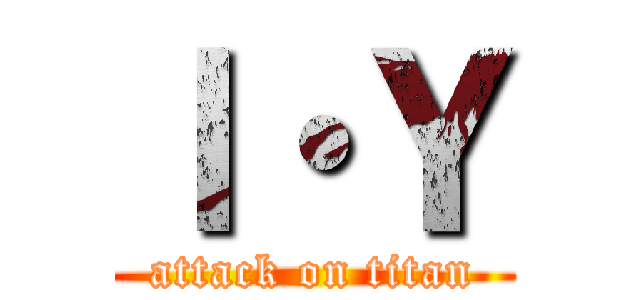 Ｉ・Ｙ (attack on titan)