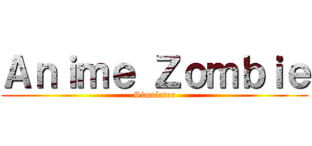 Ａｎｉｍｅ Ｚｏｍｂｉｅ (Simulator)