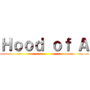 Ｈｏｏｄ ｏｆ Ａ ()