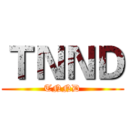 ＴＮＮＤ (TNND)