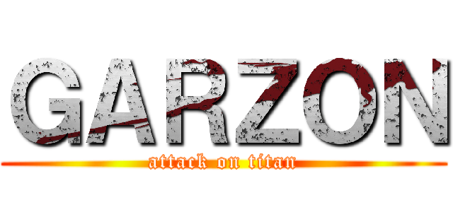 ＧＡＲＺＯＮ (attack on titan)