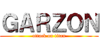 ＧＡＲＺＯＮ (attack on titan)