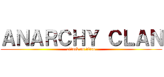 ＡＮＡＲＣＨＹ ＣＬＡＮ (attack on titan)