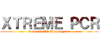 ＸＴＲＥＭＥ ＰＣＲ (model 3DMG Thermocycler)