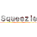 Ｓｑｕｅｅｚｉｅ (on titan)