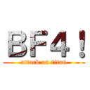 ＢＦ４！ (attack on titan)