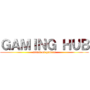 ＧＡＭＩＮＧ ＨＵＢ (attack on gamers)