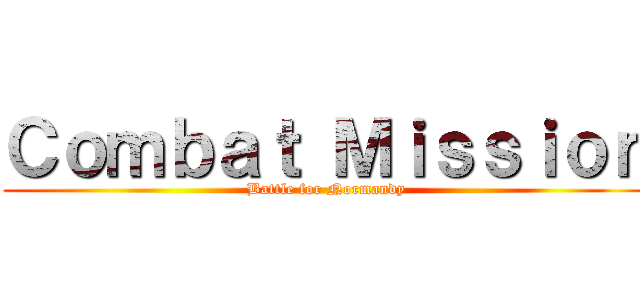 Ｃｏｍｂａｔ Ｍｉｓｓｉｏｎ (Battle for Normandy)