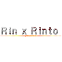 Ｒｉｎ ｘ Ｒｉｎｔｏ  (FOREVER)