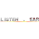 ＬＩＳＴＥＮ   ， ＥＡＲＴＨ ()