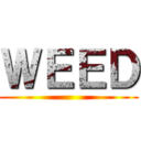 ＷＥＥＤ ()