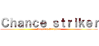 Ｃｈａｎｃｅ ｓｔｒｉｋｅｒ (Akepisith Piriphand)