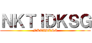 ＮＫＴＩＤＫＳＧ (NKTIDKSG)