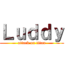 Ｌｕｄｄｙ (attack on titan)