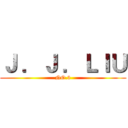 Ｊ ．Ｊ ．ＬＩＵ (NO.3)