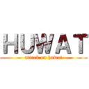 ＨＵＷＡＴ (attack on huwat)