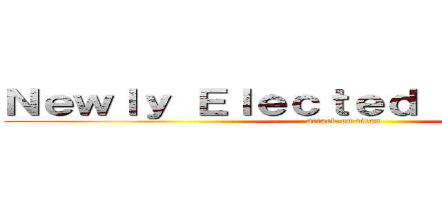 Ｎｅｗｌｙ Ｅｌｅｃｔｅｄ Ｏｆｆｉｃｅｒｓ (attack on titan)