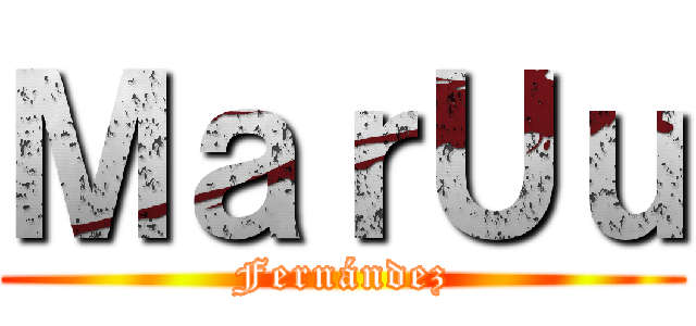 ＭａｒＵｕ (Fernández)